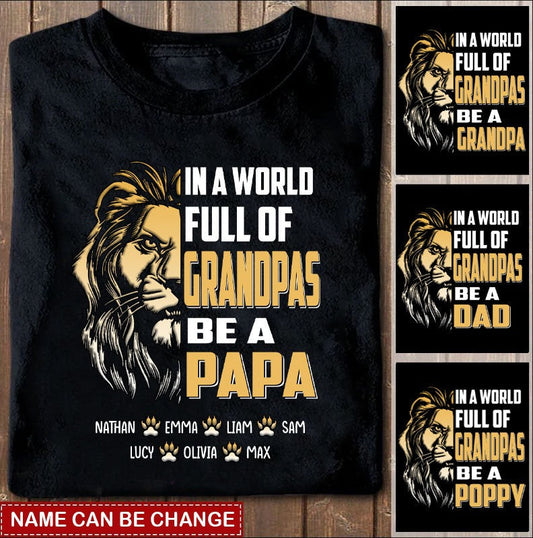 In a World full of Grandpas be a Papa Poppy Personalized Shirt T-Shirt Gearment 