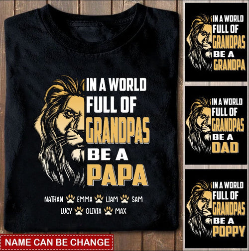 In a World full of Grandpas be a Papa Poppy Personalized Shirt T-Shirt Gearment 