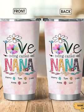 LOVE being called Grandma Nana MOM Personalized Tumbler