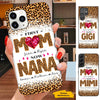 Leopard First Mom Now Nana Personalized Phone case SC281216