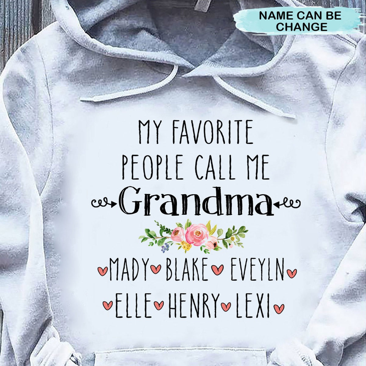 My Favorite People Call me Grandma Mommy Auntie Personalized Shirt 2D Hoodie Dreamship 