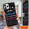 Personalized I'm Not Retired I'm A Full Time Grandma, Nana, Auntie, Abuela Custom Phone Case 24NDH02DEC02 Phone case FUEL 