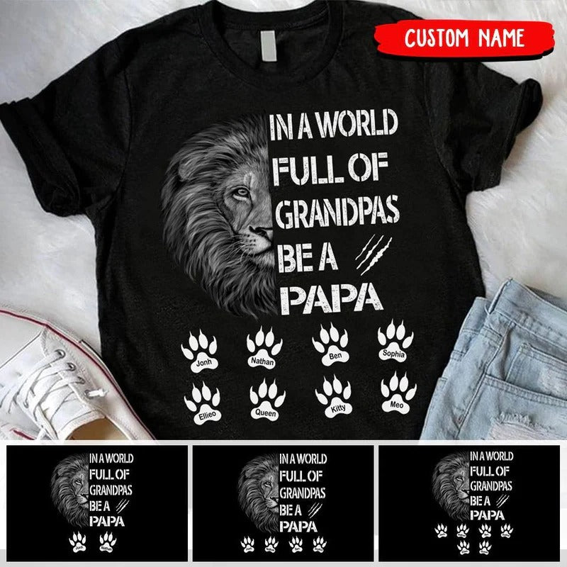 Personalized Name In A World Full Of Grandpas Be A Papa Shirt SC2772 Apparel ShinyCustom