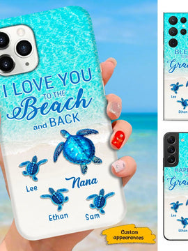 Turtle I love you to the beach and back Grandma Nana Mommy Personalized Phone case SC203234